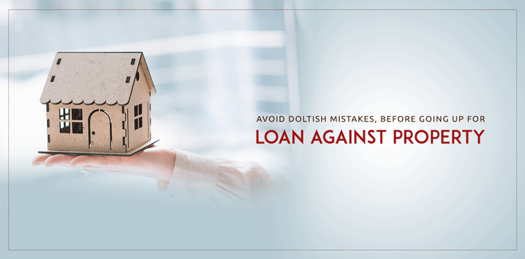 5 Essentials Of Loan Against Property That You Should Check