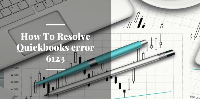 How To Resolve Quickbooks error 6123