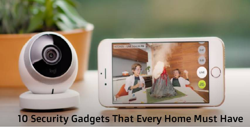 10 Security Gadgets That Every Home Must Have