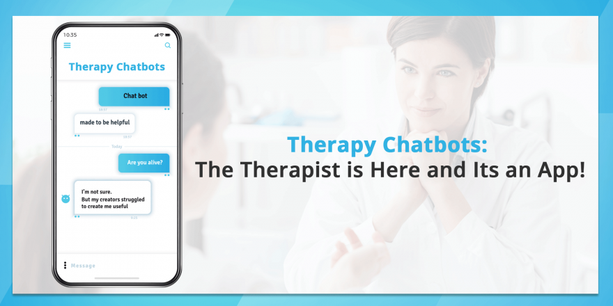Therapy Chatbots The Therapist is Here and It’s an App