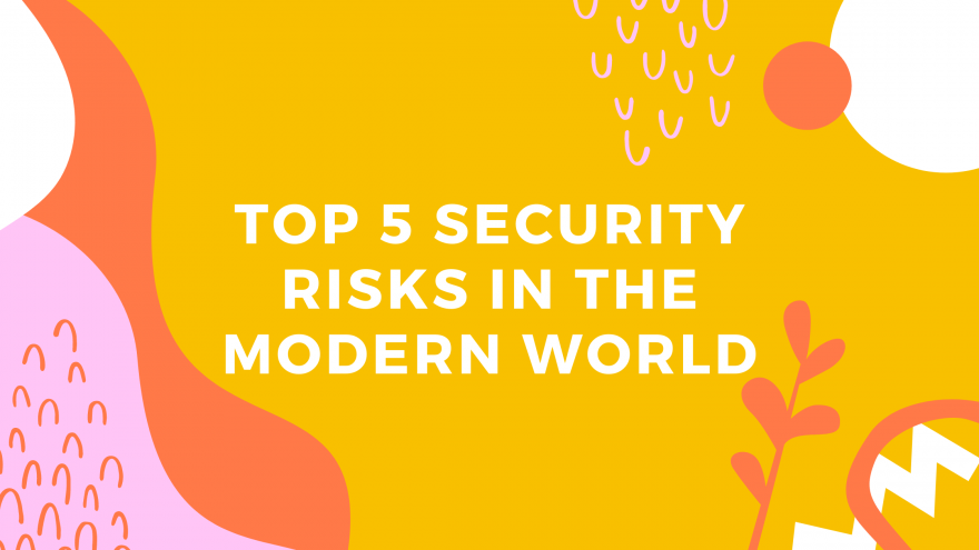 Top 5 Security Risks in the Modern World