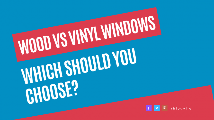 Wood vs Vinyl Windows Which Should You Choose
