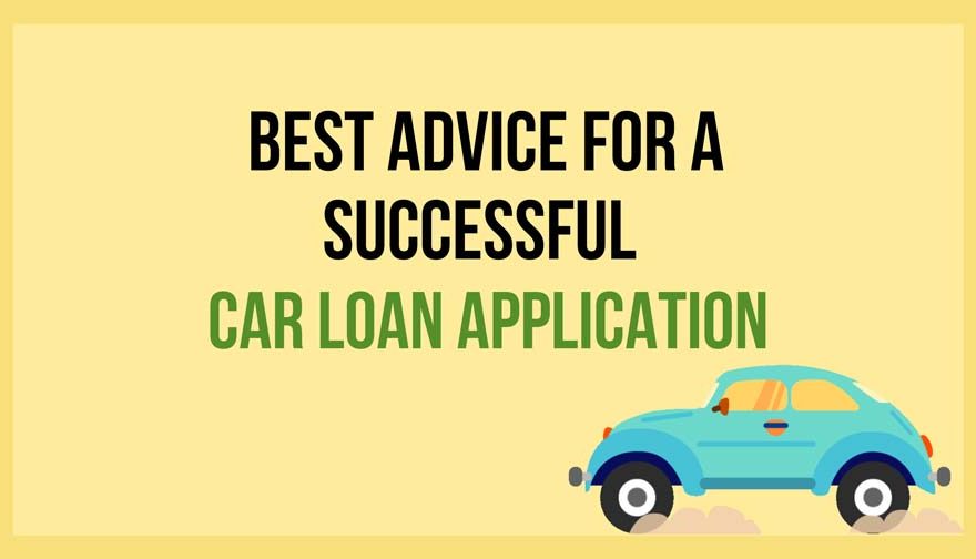 Best Advice For A Successful Car Loan Application