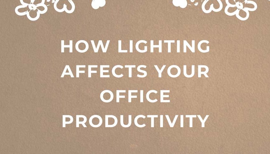 How Lighting Affects Your Office Productivity