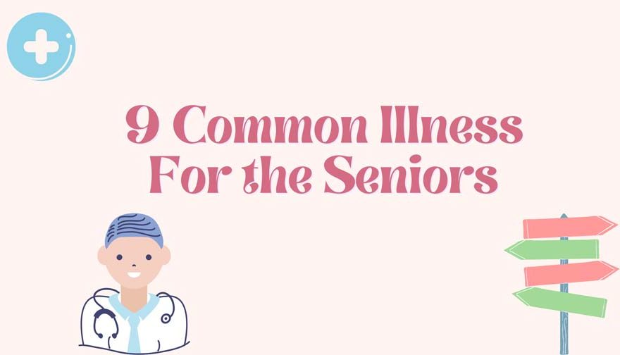9 Common Illness For the Seniors