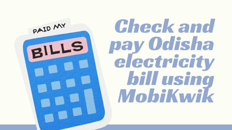 Check and pay Odisha electricity bill using MobiKwik