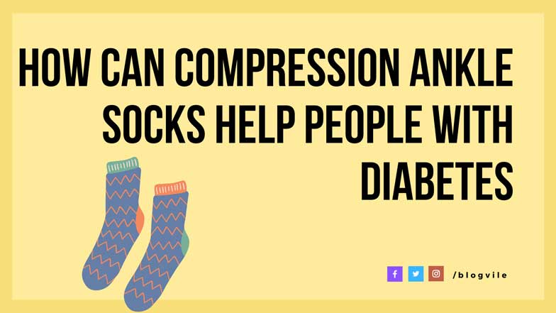 How Can Compression Ankle socks Help People With Diabetes