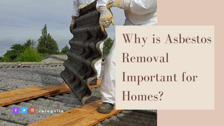 Why is Asbestos Removal Important for Homes