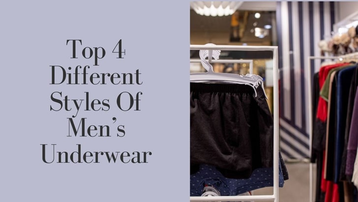 Top 4 Different Styles Of Men’s Underwear