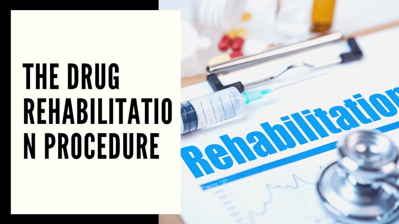 The drug Rehabilitation Procedure