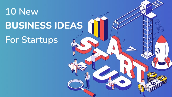 10 New Business Ideas For Startups