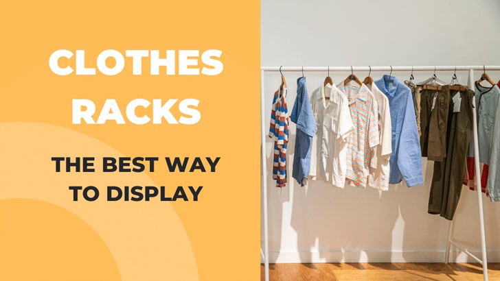 Clothes Racks The Best Way to Display