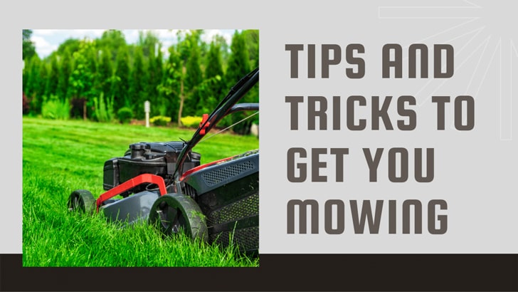 Tips and Tricks To Get You Mowing