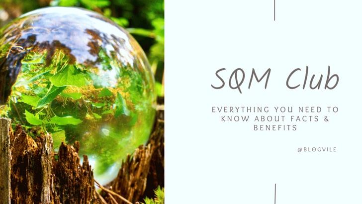 SQM Club - Everything You Need To Know About Facts & Benefits