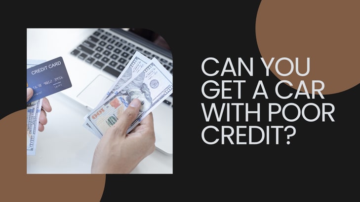 Can you get a car with poor credit