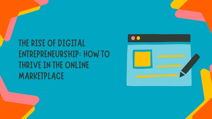 The Rise of Digital Entrepreneurship How to Thrive in the Online Marketplace