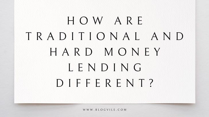 How Are Traditional and Hard Money Lending Different